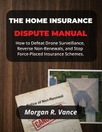 THE HOME INSURANCE DISPUTE MANUAL