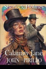 Sherlock Holmes, Calamity Jane