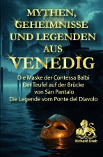 MYTHEN, GEHEIMNISSE UND LEGENDEN AUS VENEDIG
