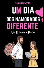 Um Dia dos Namorados Diferente