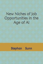 New Niches of Job Opportunities in the Age of AI