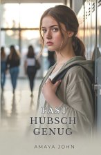 FAST HÜBSCH GENUG