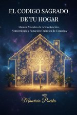 El Codigo Sagrado de Tu Hogar