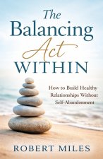 The Balancing Act Within