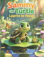 Sammy the Turtle Learns to Focus