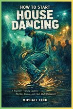 HOW TO START HOUSE DANCING
