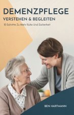 Demenzpflege Verstehen & Begleiten