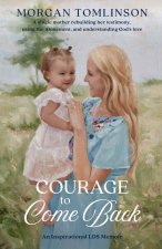 Courage to Come Back