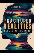 Fractured Realities