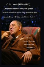 C. S. Lewis (1898-1963) - Christentum pur, voll gelebt