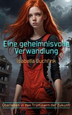 Eine geheimnisvolle Verwandlung