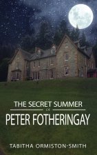 The Secret Summer of Peter Fotheringay