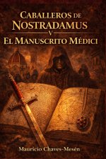 Caballeros De Nostradamus V. El Manuscrito Médici