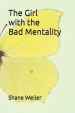 The Girl with the Bad Mentality