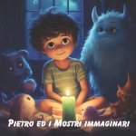 Pietro ed i Mostri Immaginari