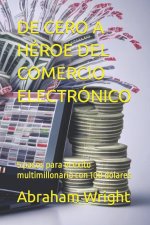 DE CERO A HÉROE DEL COMERCIO ELECTRÓNICO