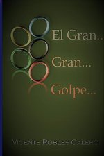 EL GRAN... GRAN... GOLPE...
