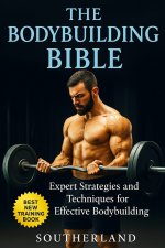 The Bodybuilding Bible