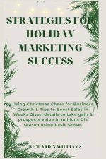 STRATEGIES FOR HOLIDAY MARKETING SUCCESS