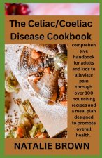 The Celiac/Coeliac Disease Cookbook