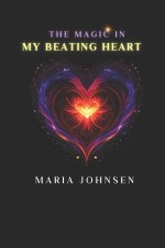 The Magic in My Beating Heart