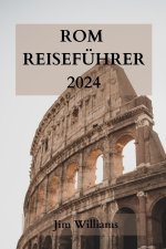 ROM REISEFÜHRER 2024