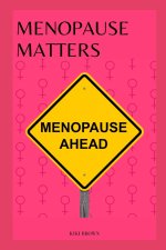 MENOPAUSE MATTERS