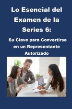 Lo Esencial del Examen de la Series 6