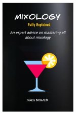MIXOLOGY FULLY EXPLAINED