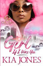 Girl, If I Was You