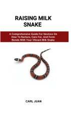RAISING MILK SNAKE