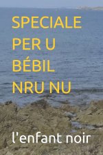 SPECIALE PER U BÉBIL NRU NU