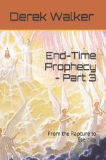 End-Time Prophecy - Part 3