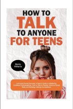 HOW TO TALK TO ANYONE FOR TEENS