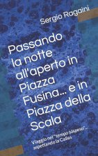 Passando la notte all'aperto in Piazza Fusina... e in Piazza della Scala