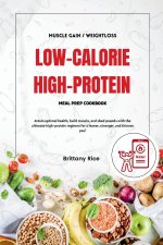 LOW CALORIE HIGH PROTEIN MEAL PREP COOKBOOK