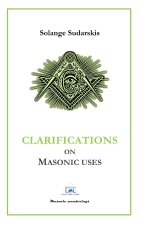CLARIFICATIONS ON MASONIC USES