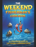 The Weekend Fisherman's Cookbook