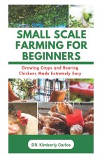 SMALL SCALE FARMING FOR BEGINNERS