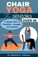 CHAIR YOGA FOR SENIORS OVER 40