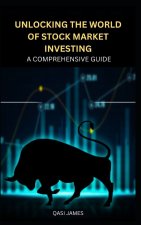 UNLOCKING THE WORLD OF STOCK MARKET INVESTING