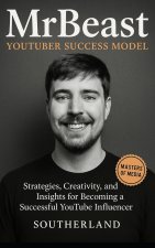 MrBeast and The YouTuber Success Model
