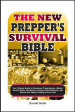 The New Prepper's Survival Bible