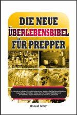 Die Neue Überlebensbibel für Prepper