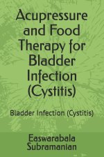 Acupressure and Food Therapy for Bladder Infection (Cystitis)