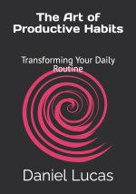 The Art of Productive Habits