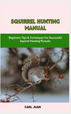 SQUIRREL HUNTING MANUAL