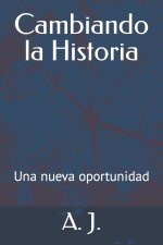 Cambiando la Historia