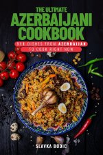 The Ultimate Azerbaijani Cookbook