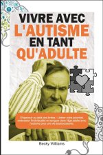 VIVRE AVEC L'AUTISME EN TANT QU'ADULTE